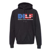 Damn I Love Freedom Dilf Funny Patriotic Dad Father's Day Premium Hoodie