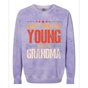 DonT I Look Too Young To Be A Grandma Funny Quote Colorblast Crewneck Sweatshirt