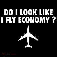 Do I Look Like I Fly Economy Funny First Class Traveling T-Shirt