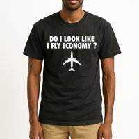 Do I Look Like I Fly Economy Funny First Class Traveling Tall T-Shirt