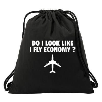 Do I Look Like I Fly Economy Funny First Class Traveling Drawstring Bag