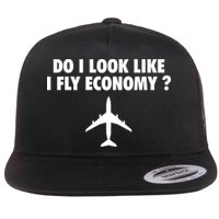 Do I Look Like I Fly Economy Funny First Class Traveling Flat Bill Trucker Hat