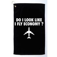 Do I Look Like I Fly Economy Funny First Class Traveling Golf Towel