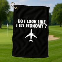 Do I Look Like I Fly Economy Funny First Class Traveling Golf Towel