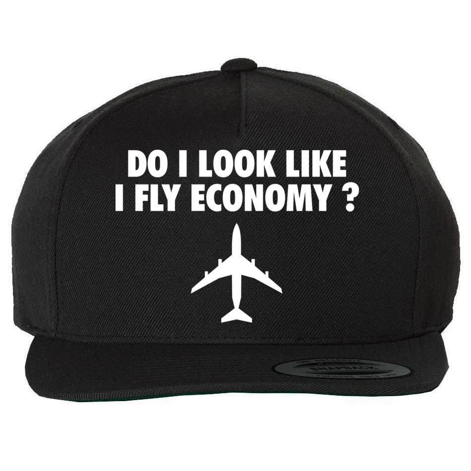 Do I Look Like I Fly Economy Funny First Class Traveling Wool Snapback Cap