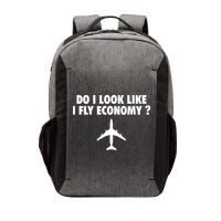 Do I Look Like I Fly Economy Funny First Class Traveling Vector Backpack