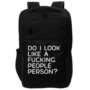 Do I Look Like A People Person (Explicit) And Gift Impact Tech Backpack