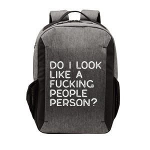 Do I Look Like A People Person (Explicit) And Gift Vector Backpack