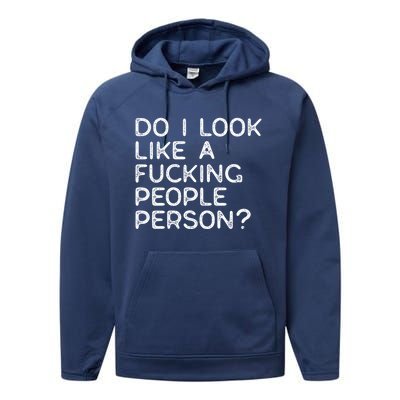 Do I Look Like A People Person (Explicit) And Gift Performance Fleece Hoodie