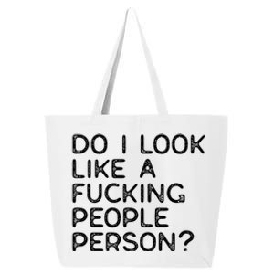 Do I Look Like A People Person (Explicit) And Gift 25L Jumbo Tote