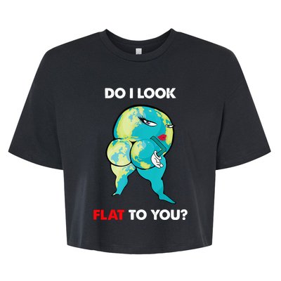 Do I Look Flat To You Anti Flat Thick Earth Bella+Canvas Jersey Crop Tee