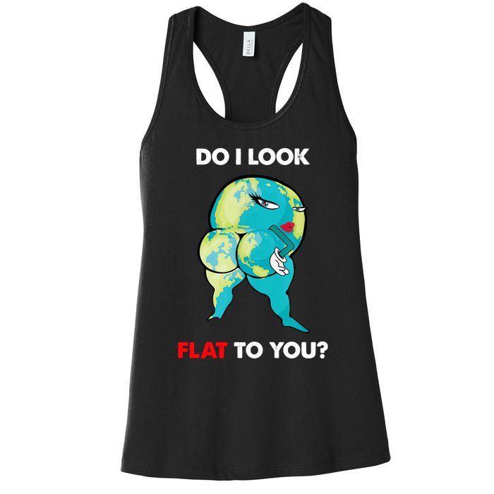 Do I Look Flat To You Anti Flat Thick Earth Women's Racerback Tank