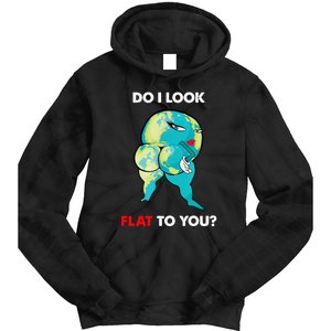 Do I Look Flat To You Anti Flat Thick Earth Tie Dye Hoodie