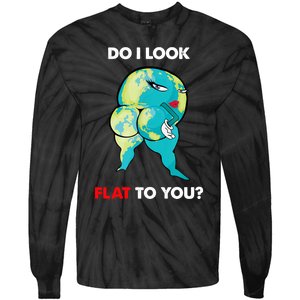 Do I Look Flat To You Anti Flat Thick Earth Tie-Dye Long Sleeve Shirt