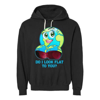 Do I Look Flat To You Funny Anti Flat Earth Garment-Dyed Fleece Hoodie