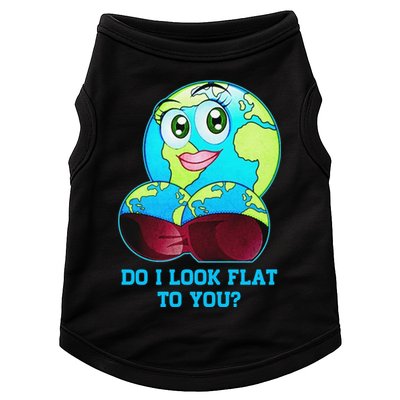 Do I Look Flat To You Funny Anti Flat Earth Doggie Tank