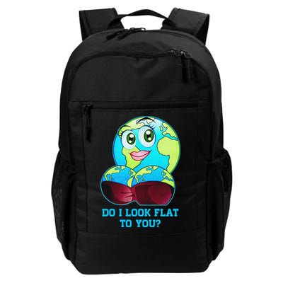 Do I Look Flat To You Funny Anti Flat Earth Backpack