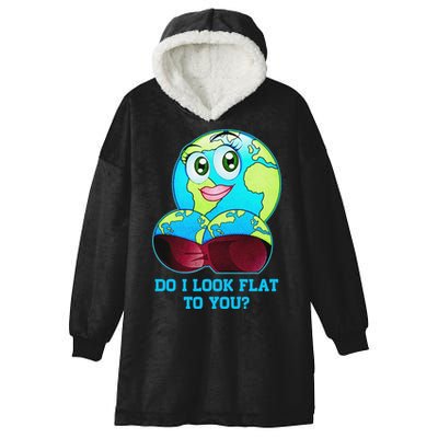 Do I Look Flat To You Funny Anti Flat Earth Hooded Wearable Blanket