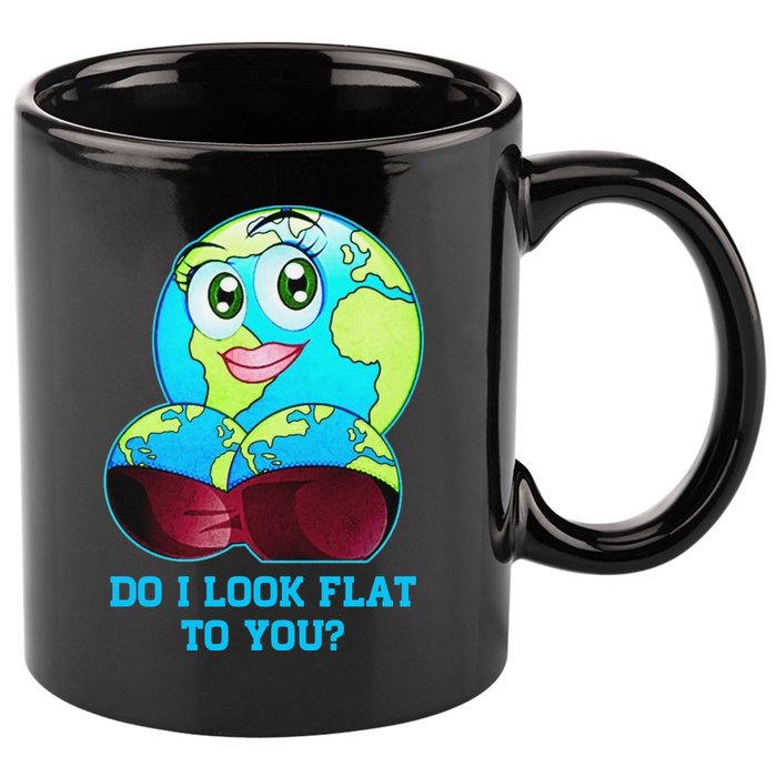 Do I Look Flat To You Funny Anti Flat Earth 11oz C Handle Ceramic Mug