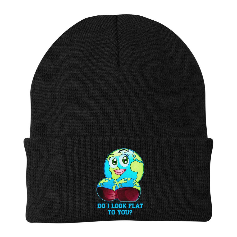 Do I Look Flat To You Funny Anti Flat Earth Beanie