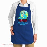 Do I Look Flat To You Funny Anti Flat Earth Apron