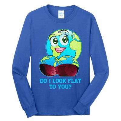 Do I Look Flat To You Funny Anti Flat Earth Tall Long Sleeve T-Shirt