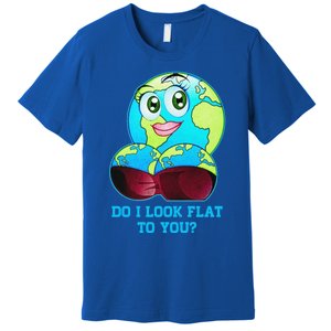 Do I Look Flat To You Funny Anti Flat Earth Premium T-Shirt