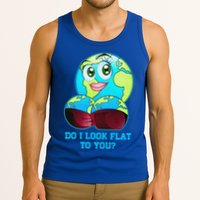Do I Look Flat To You Funny Anti Flat Earth Tank Top
