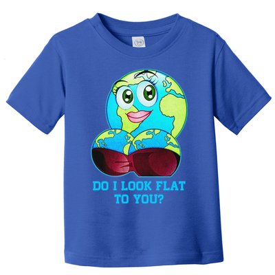 Do I Look Flat To You Funny Anti Flat Earth Toddler T-Shirt