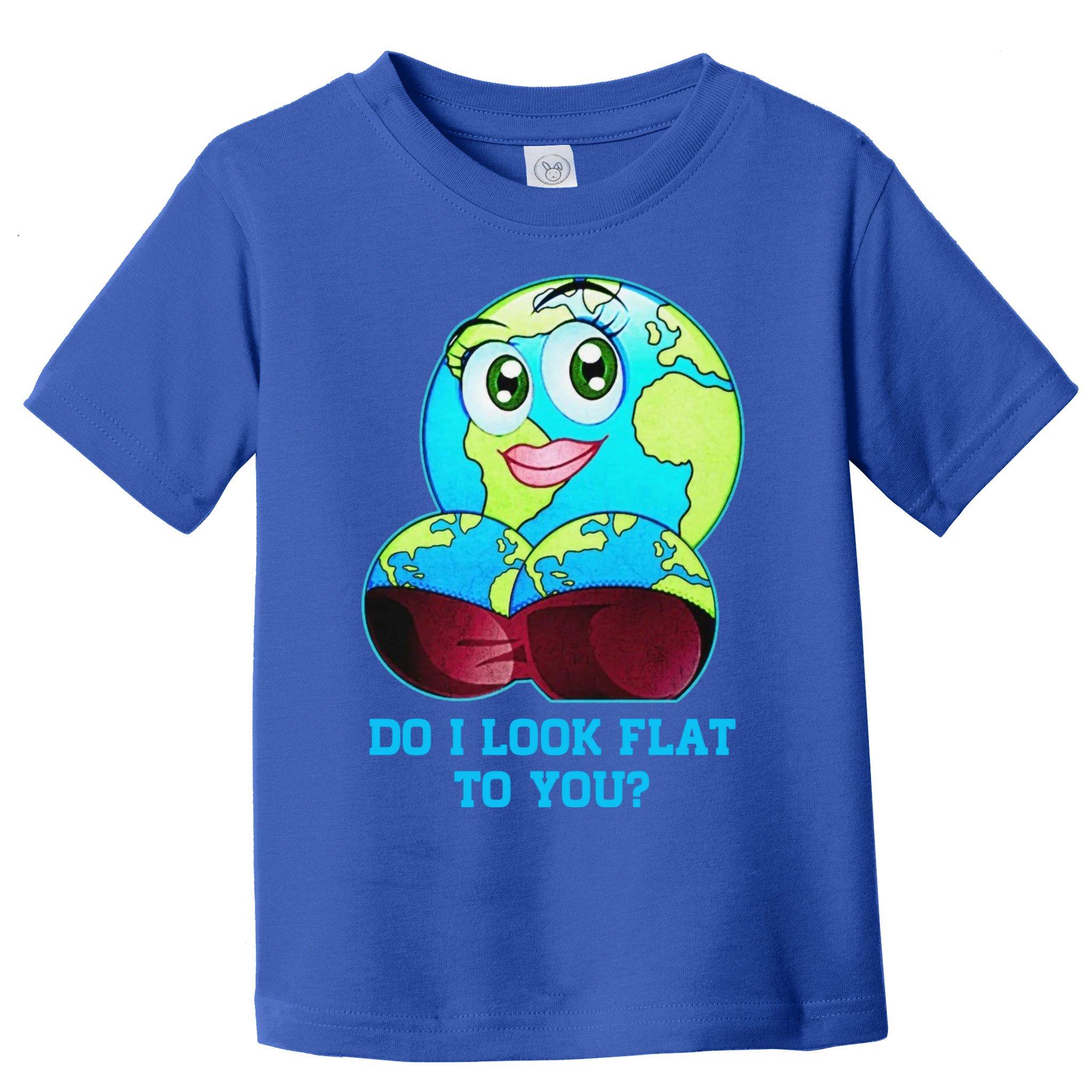 Do I Look Flat To You Funny Anti Flat Earth Toddler T-Shirt