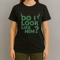 Do I Look Like Him? T-Shirt
