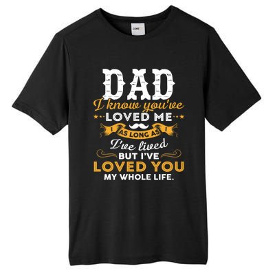 Dad I Love You Whole Life Funny Gift Tall Fusion ChromaSoft Performance T-Shirt