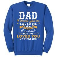 Dad I Love You Whole Life Funny Gift Sweatshirt