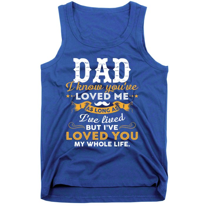 Dad I Love You Whole Life Funny Gift Tank Top