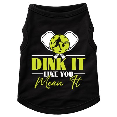 Dink It Like You Mean It Pickleball Player Dink Funny Meaningful Gift Doggie Tank