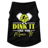 Dink It Like You Mean It Pickleball Player Dink Funny Meaningful Gift Doggie Tank