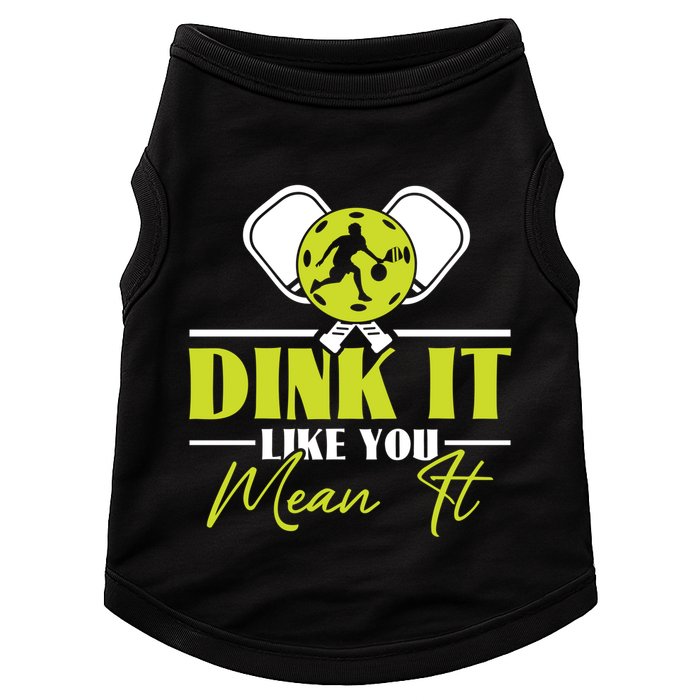 Dink It Like You Mean It Pickleball Player Dink Funny Meaningful Gift Doggie Tank