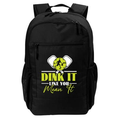 Dink It Like You Mean It Pickleball Player Dink Funny Meaningful Gift Backpack