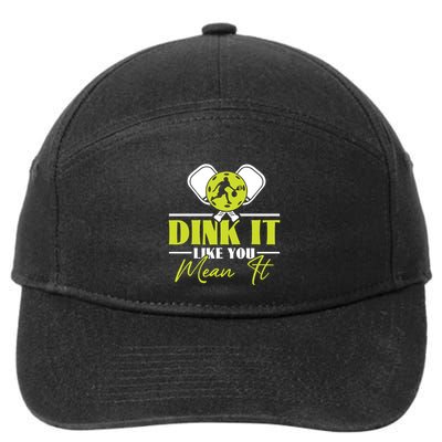 Dink It Like You Mean It Pickleball Player Dink Funny Meaningful Gift 7-Panel Snapback Hat