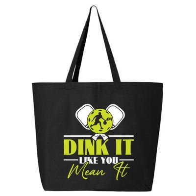 Dink It Like You Mean It Pickleball Player Dink Funny Meaningful Gift 25L Jumbo Tote