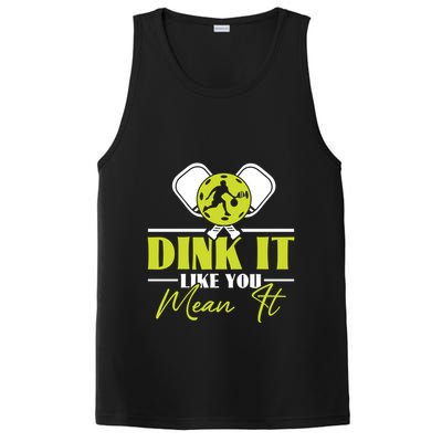Dink It Like You Mean It Pickleball Player Dink Funny Meaningful Gift PosiCharge Competitor Tank