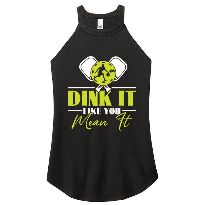 Dink It Like You Mean It Pickleball Player Dink Funny Meaningful Gift Women's Perfect Tri Rocker Tank