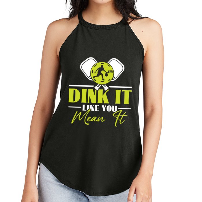 Dink It Like You Mean It Pickleball Player Dink Funny Meaningful Gift Women's Perfect Tri Rocker Tank