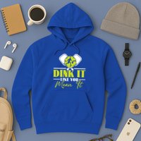 Dink It Like You Mean It Pickleball Player Dink Funny Meaningful Gift Hoodie