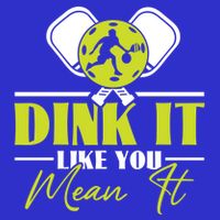 Dink It Like You Mean It Pickleball Player Dink Funny Meaningful Gift Sustainable Beanie
