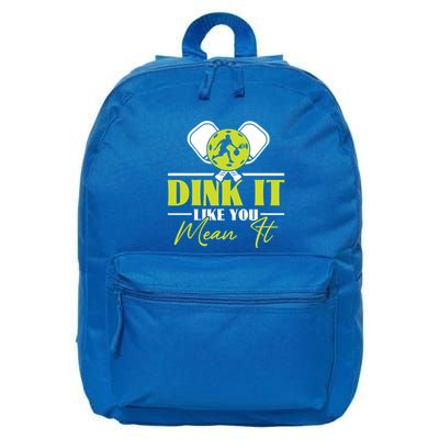 Dink It Like You Mean It Pickleball Player Dink Funny Meaningful Gift 16 in Basic Backpack