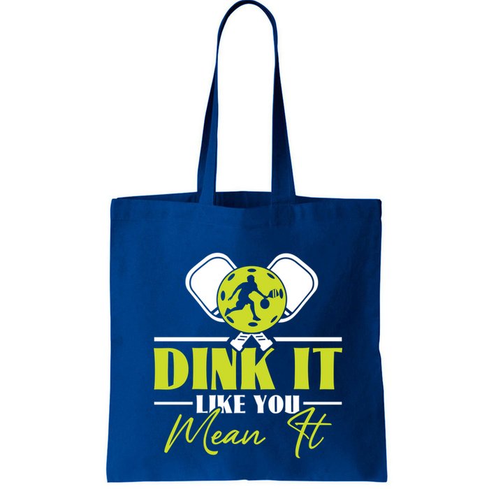 Dink It Like You Mean It Pickleball Player Dink Funny Meaningful Gift Bag