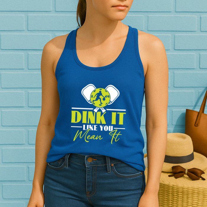 Dink It Like You Mean It Pickleball Player Dink Funny Meaningful Gift Womens Tank Top