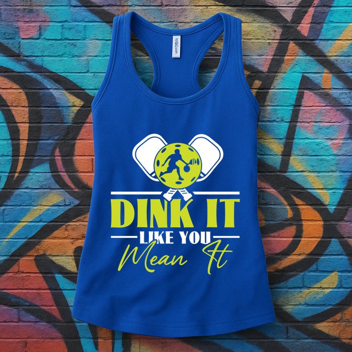 Dink It Like You Mean It Pickleball Player Dink Funny Meaningful Gift Womens Tank Top