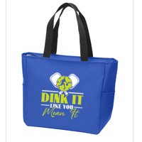 Dink It Like You Mean It Pickleball Player Dink Funny Meaningful Gift Zip Tote Bag